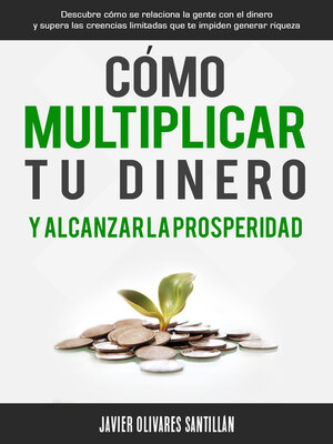 cover image of Cómo multiplicar tu dinero y alcanzar la prosperidad